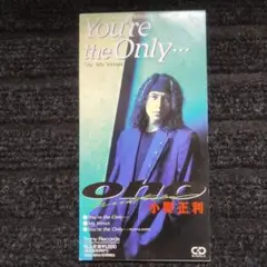 You're the Only... 小野正利 8cmCD