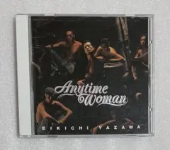 矢沢永吉　EIKICHI YAZAWA Anytime Woman CDアルバム