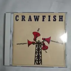 CRAWFISH the soundtrack of confusion