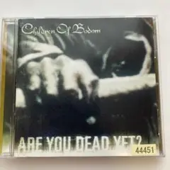 チルドレン・オブ・ボトム ／ Are You Dead Yet? 国内盤CD