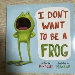 I Don't Want to Be a Frog