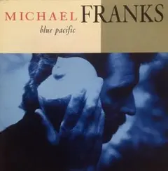 BLUE PACIFIC/MICHEL FRANKS