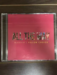 ALL THE WAY / Yellow Choice イエローチョイス