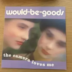 Would-Be-Goods - The Camera Loves Me LP