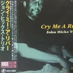 ジョン.ヒックス.トリオ~クライ.ミー.ア.リバー