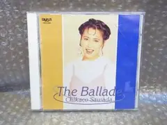 CD　沢田知可子 The Ballade Chikaco Sawada