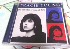 TRACIE YOUNG/no smoke without fire