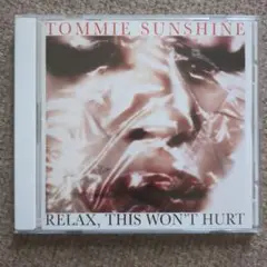 Tommie Sunshine Relax, This Won't Hurt