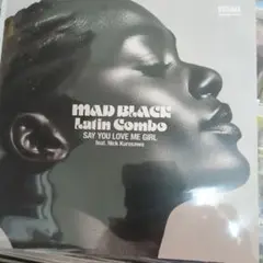 MAD BLACK Say You Love Me Girl　レコード
