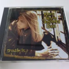 Kenny Wayne Shepherd Band trouble is...