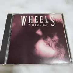 葛城ユキ / Wheels