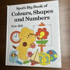 Spot's Big Book of Colours, Shapes and..