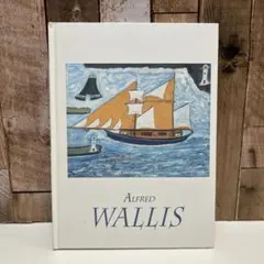 ALFRED WALLIS アルフレッド・ウォリス展覧会　2007年発行 ALFRED WALLIS アルフレッド・ウォリス 展覧会図録 / 古本、中古