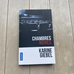CHAMBRES NOIRES by Karine Giebel