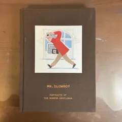 MR. SLOWBOY: PORTRAITS OF THE GENTLEMAN
