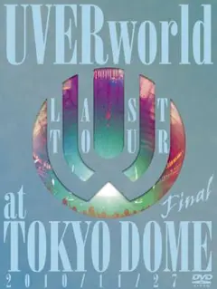 UVERworld　LAST TOUR FINAL at TOKYO DOME
