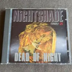DEAD OF NIGHT／NIGHTSHADE　輸入盤CD