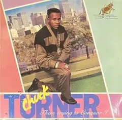 Chuck Turner - Them Trying To Conquor I
