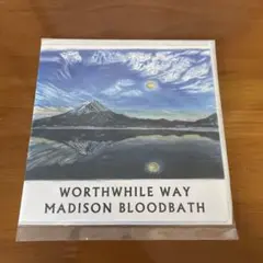WORTHWHILE WAY / MADISON BLOODBATH