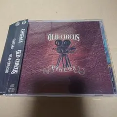 OLD CIRCUS 「CINEMA」