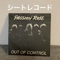 【シートレコード】OUT OF CONTROL／PASSION ROSE