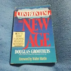 Confronting the New Age by Groothuis