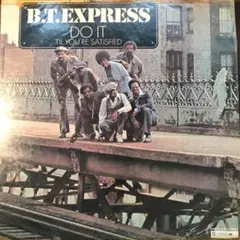 B.T. Express Do It(Til You're Satisfied)