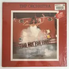 【USオリジナル盤】THP ORCHESTRA TWO HOT FOR LOVE