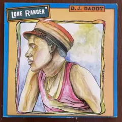 LONE RANGER "D.J. DADDY"