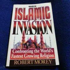 The Islamic Invasion by Robert Morey