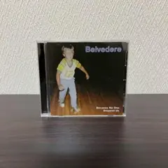 BELVEDERE / BECAUSE NO ONE STOPPED US