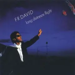 F.R. David F.R.デヴィッド ロング・ディスタンス・フライト 愛飛行