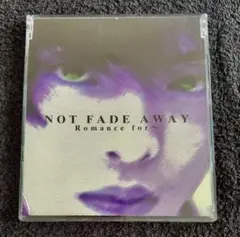 Romance for~【CD】NOT FADE AWAY