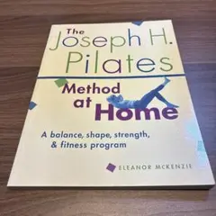 The Joseph H. Pilates Method at Home