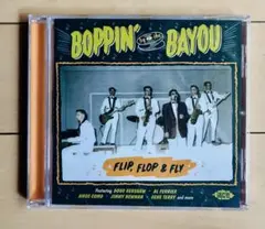 boppin'by the bayou flip,flop＆fly