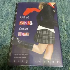 Out of Sight, Out of Time by Ally Carter