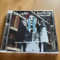 THE CRIBS IGNORE THE IGNORANT