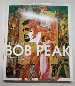 アート オブ ボブ・ピーク The Art of BOB PEAK