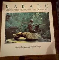 Kakadu: Looking After the Country