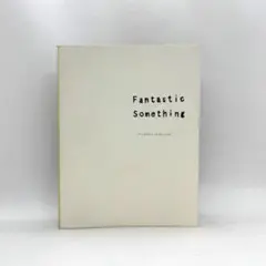 ファンタスティックサムシング