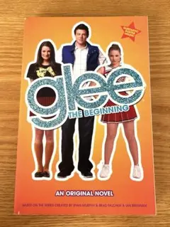 Glee: The Beginning - Original Novel