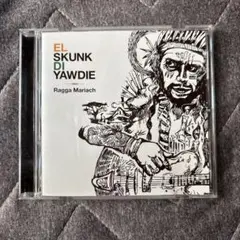 ラガ•マリアッチ！ - EL SKUNK DI YAWDIE 09年