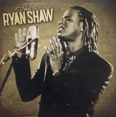 THIS IS RYAN SHAW/RYAN SHAW
