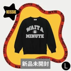 WAITA MINUTE College Sweat L