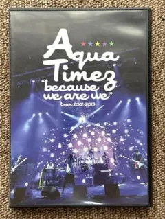 Aqua Timez because we are we DVD アクアタイムズ