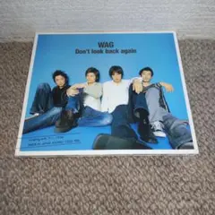 Don't look back again/WAG