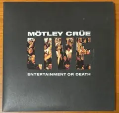 MOTLEY CRUE モトリークルー ライヴ エンターテインメント オア デス