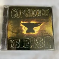Cop Shoot Cop コップ・シュート・コップ　「RELEASE」 CD