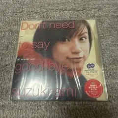 鈴木あみ Don't need to say good bye