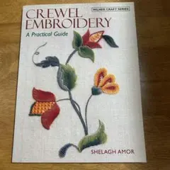 CREWEL EMBROIDERY: A Practical Guide